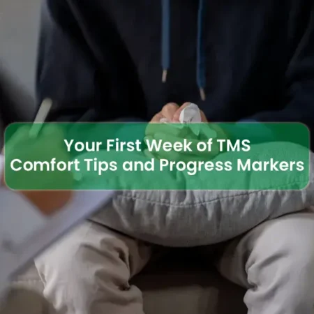Your First Week of TMS_ Comfort Tips and Progress Markers
