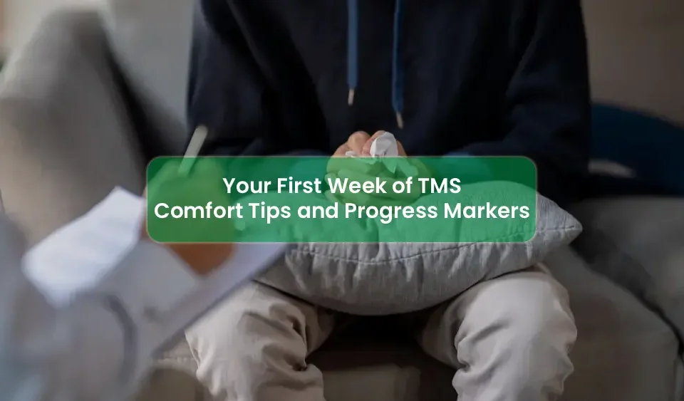Your First Week of TMS_ Comfort Tips and Progress Markers